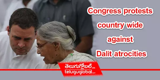Congress protests country wide against Dalit atrocities