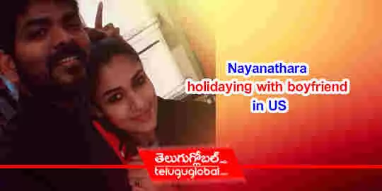 Nayanathara holidaying with boyfriend in US