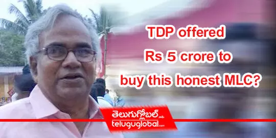 TDP offered Rs 5 crore to buy this honest MLC?