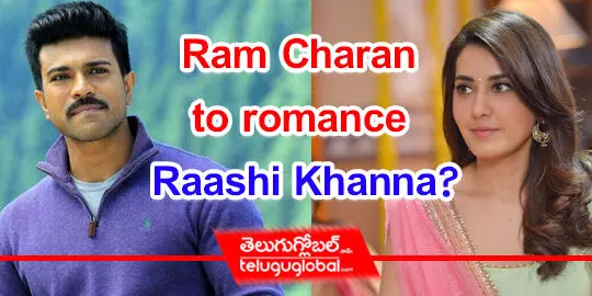 Ram Charan to romance Raashi Khanna?