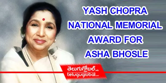 YASH CHOPRA NATIONAL MEMORIAL AWARD FOR ASHA BHOSLE