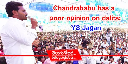 Chandrababu has a poor opinion on dalits: YS Jagan