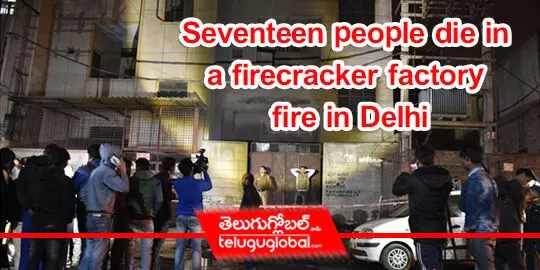Seventeen people die in a firecracker factory fire in Delhi
