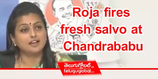 Roja fires fresh salvo at Chandrababu